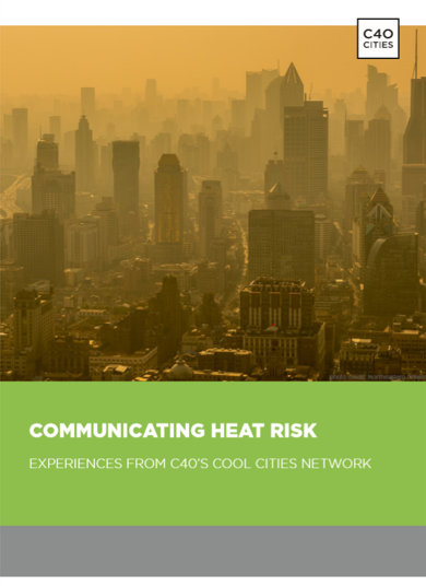 Communicating Heat Risk: Experiences from C40’s Cool Cities Network